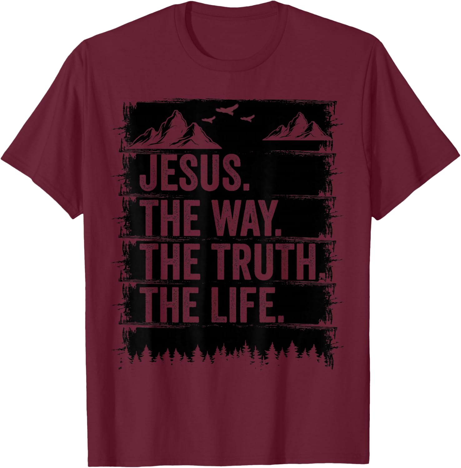 Jesus The Way Truth Life Bible Verse Christian Worship T-Shirt - T-Shirt | Maroon