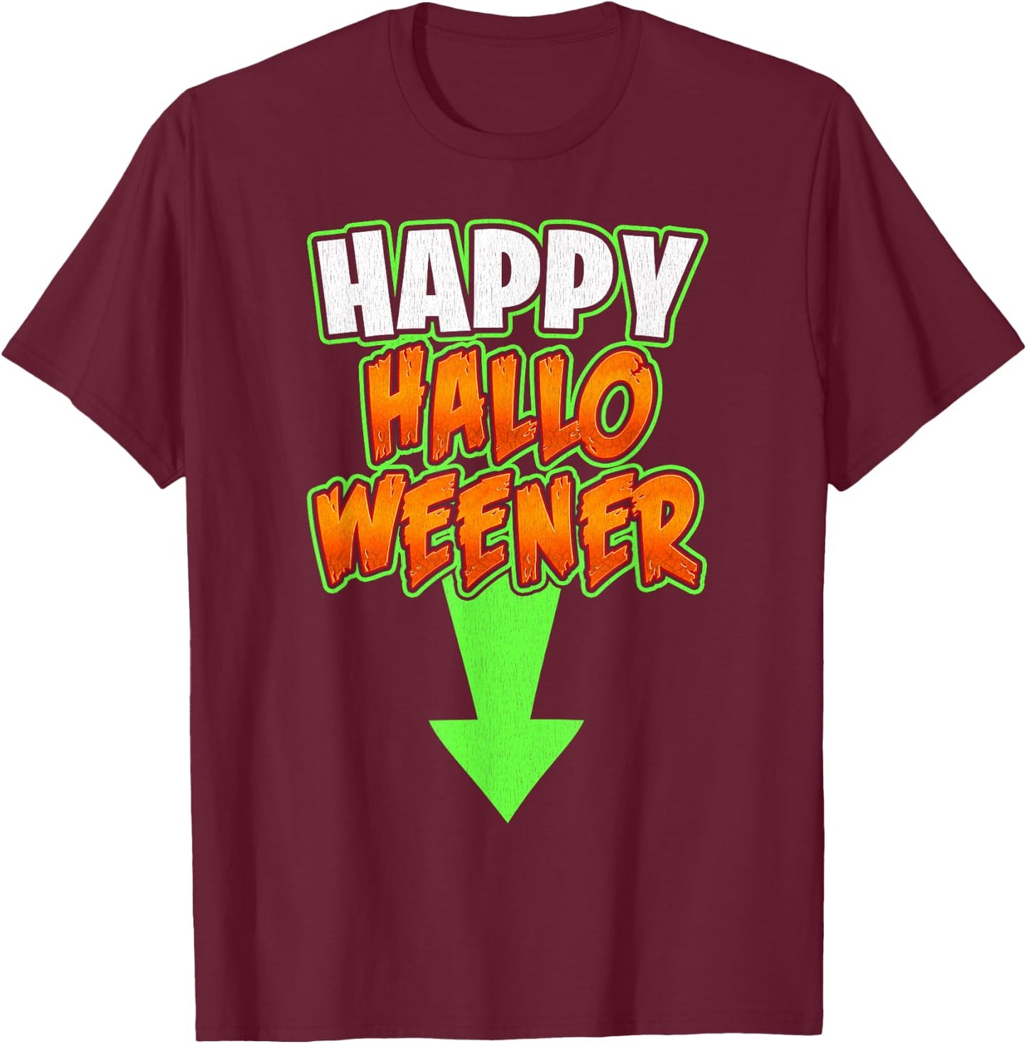 Happy Hallo Weener T-Shirt - T-Shirt | Maroon