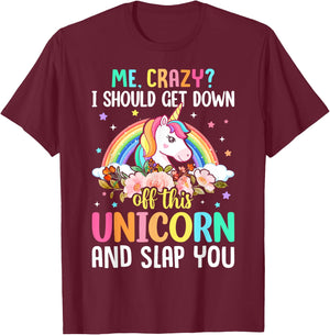 Unicorn Lover - Funny I Should Get Down Off This Unicorn T-Shirt - T-Shirt | Maroon