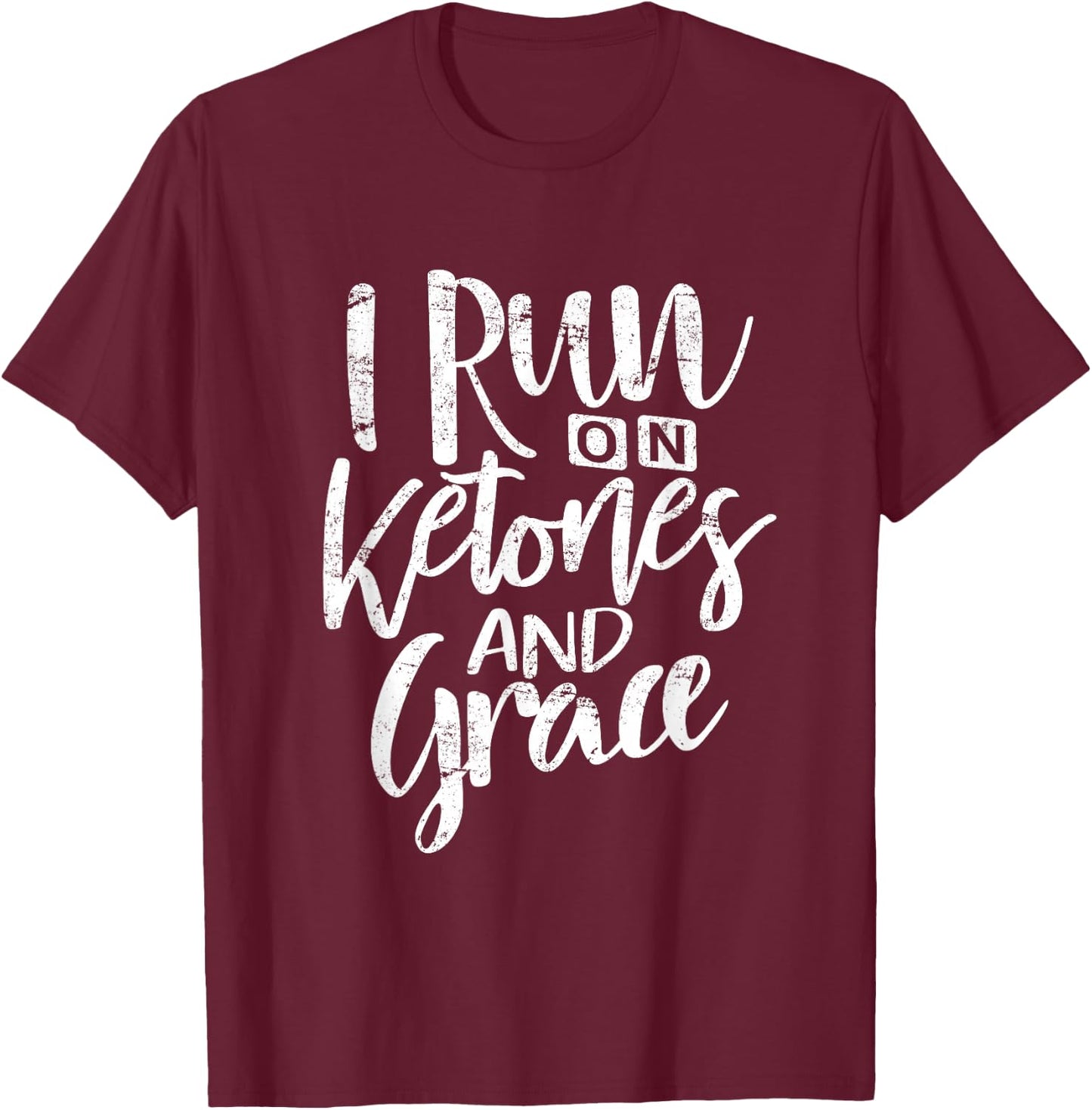 Ketone Shirt I Run On Ketones and Grace Keto Diet Women T-Shirt - T-Shirt | Maroon