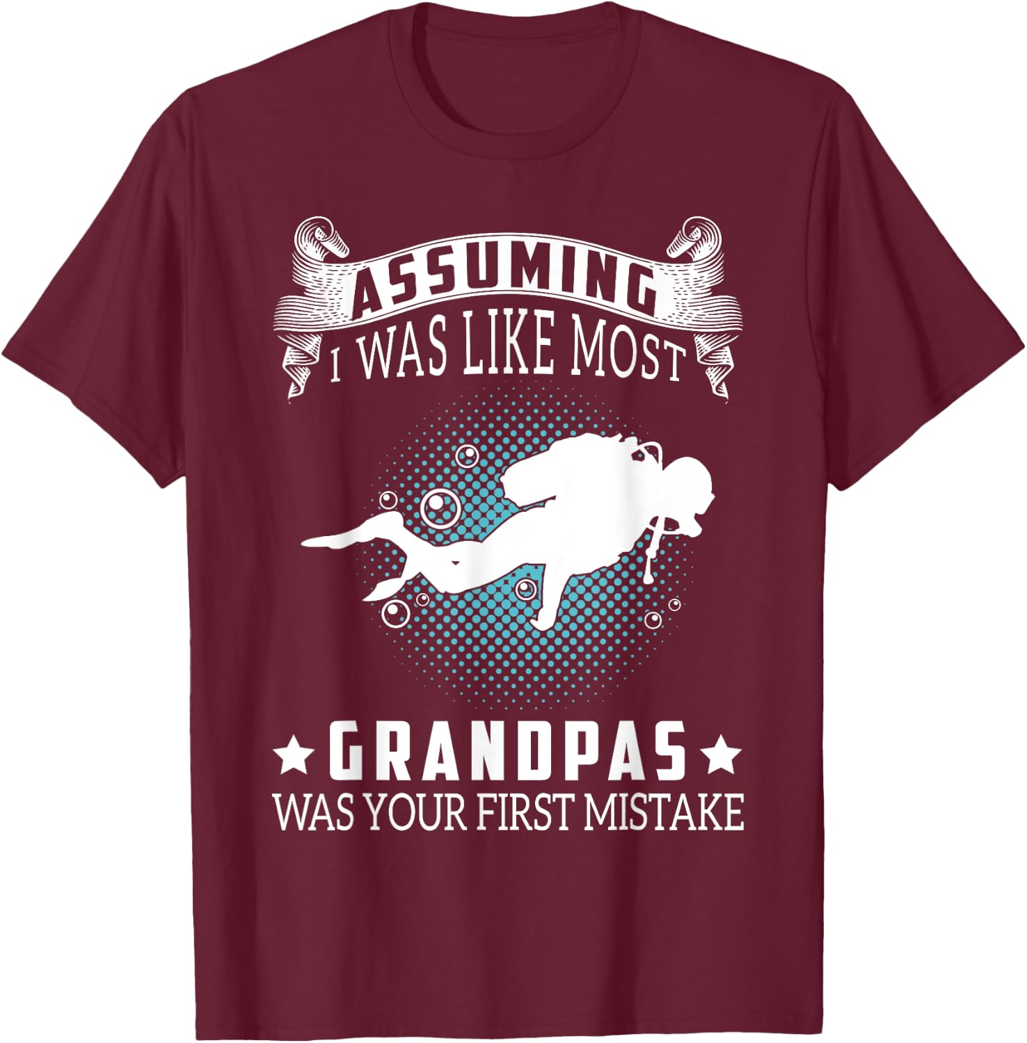 Scuba Diving Gift- I Am A Scuba Diver Grandpa T-Shirt - T-Shirt | Maroon