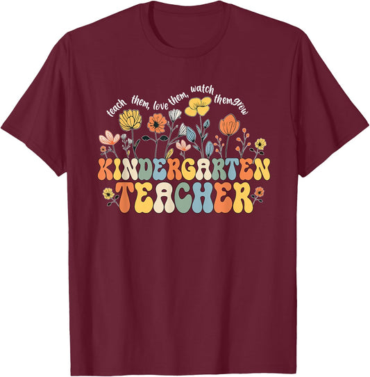 Kindergarten Teacher Appreciation Teaching Wildflowers T-Shirt - T-Shirt | Maroon