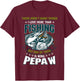 Fathers Day Fishing Pepaw Shirt Reel Cool Pepaw T-Shirt - T-Shirt | Maroon