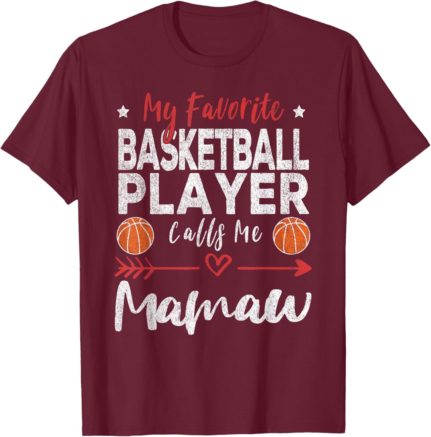 My Favorite Basketball Player Calls Me Mamaw T-Shirt - T-Shirt | Maroon