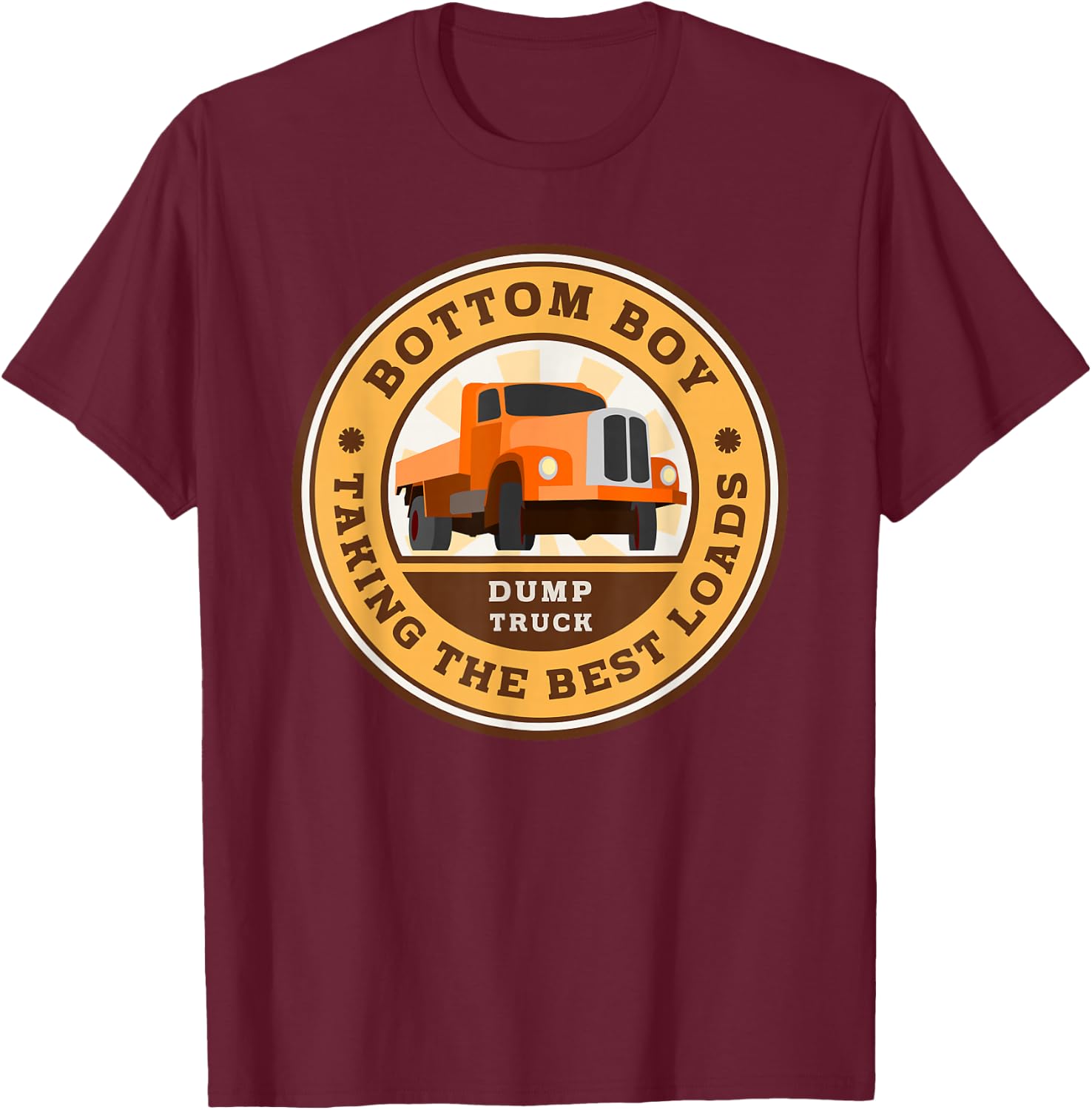 Funny Gay Bottom Boy Dump Truck Co - Taking Every Load T-Shirt - T-Shirt | Maroon