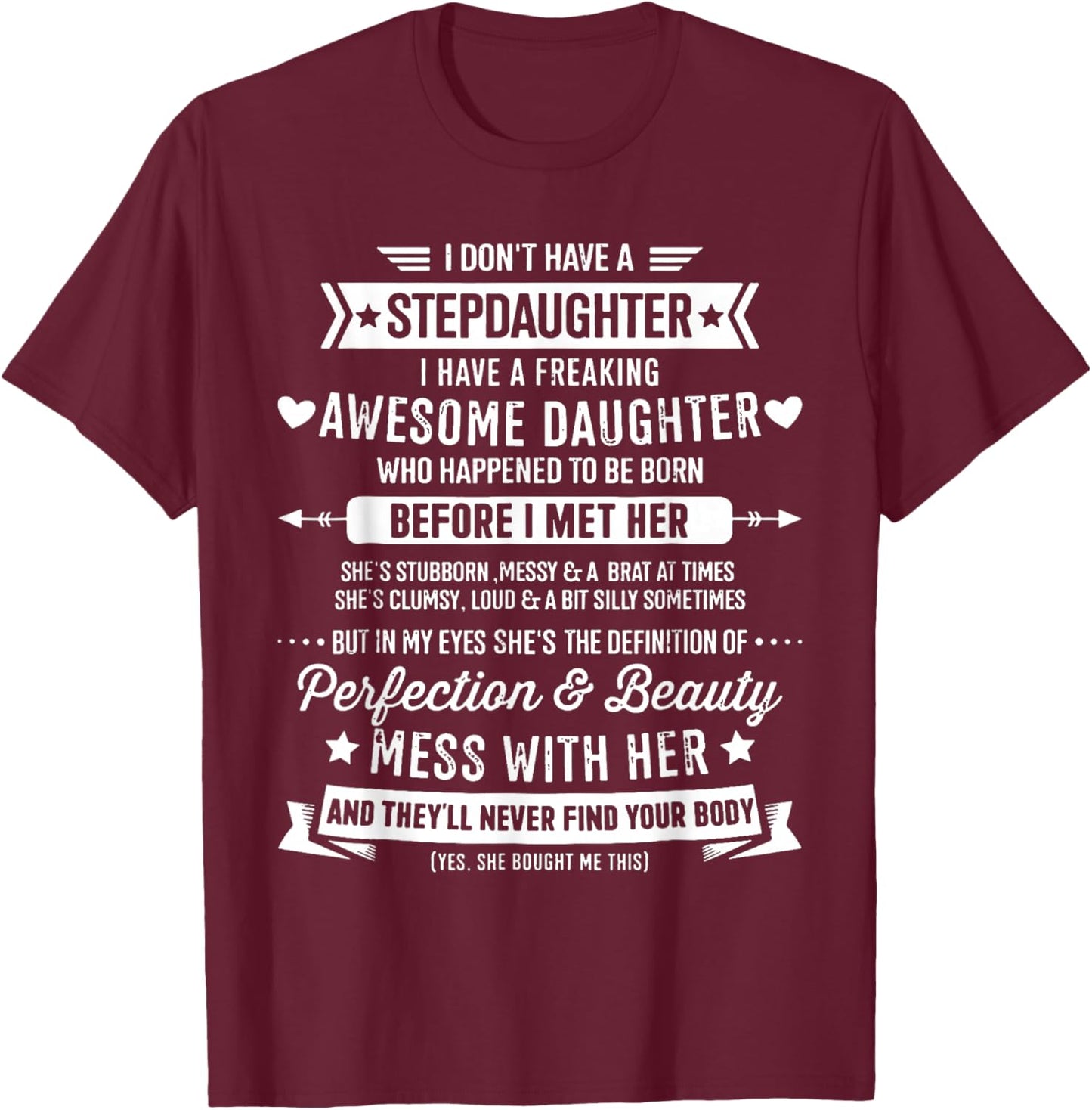I Don't Have A Stepdaughter Bonus Dad Father's Day Stepdad T-Shirt - T-Shirt | Maroon