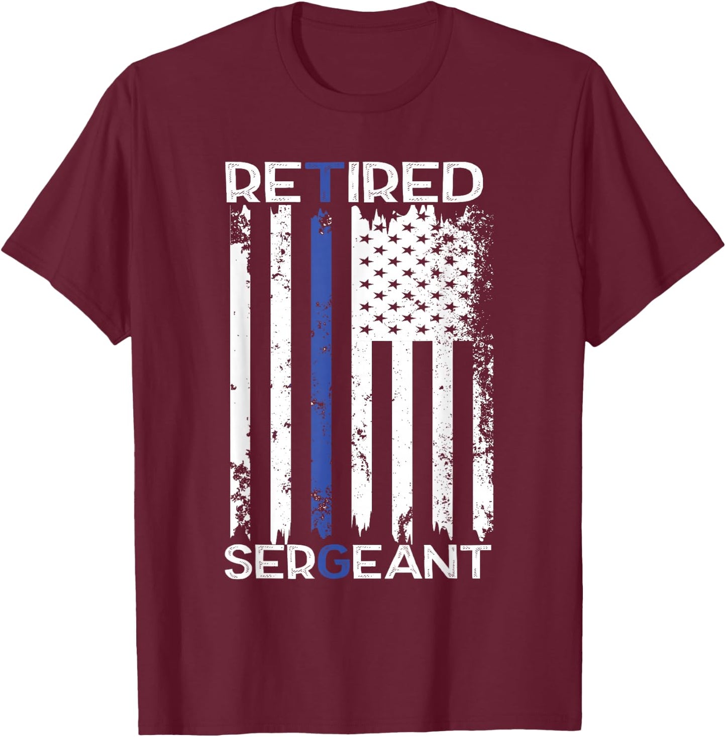 Thin Blue Line Retired Police Sergeant Retirement Gift T-Shirt - T-Shirt | Maroon
