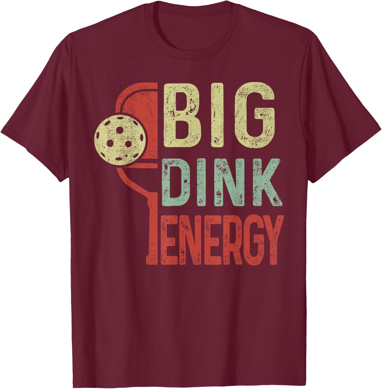 Funny Pickleball-Shirt Big Dink Energy Dad Men Women Vintage T-Shirt - T-Shirt | Maroon