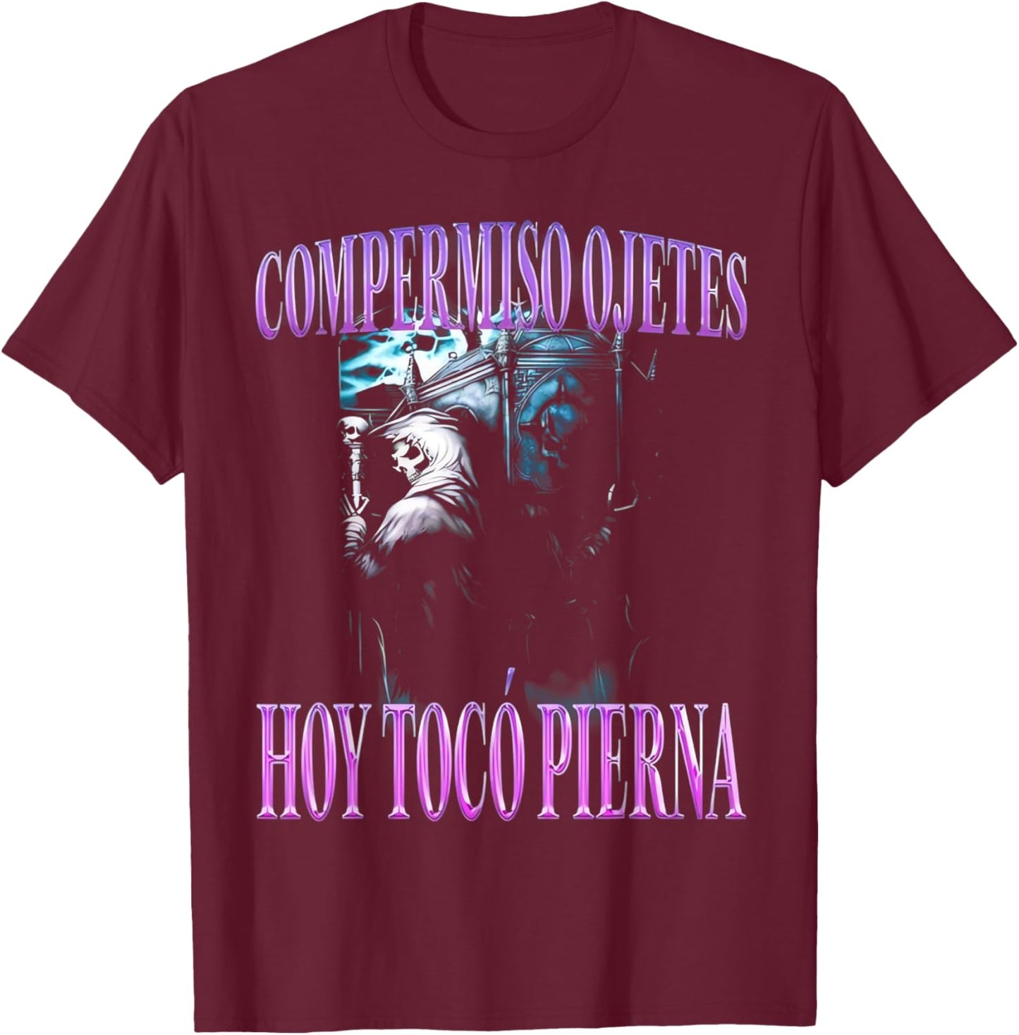 Compermiso ojetes hoy toco pierna Funny Latino Sayings T-Shirt - T-Shirt | Maroon