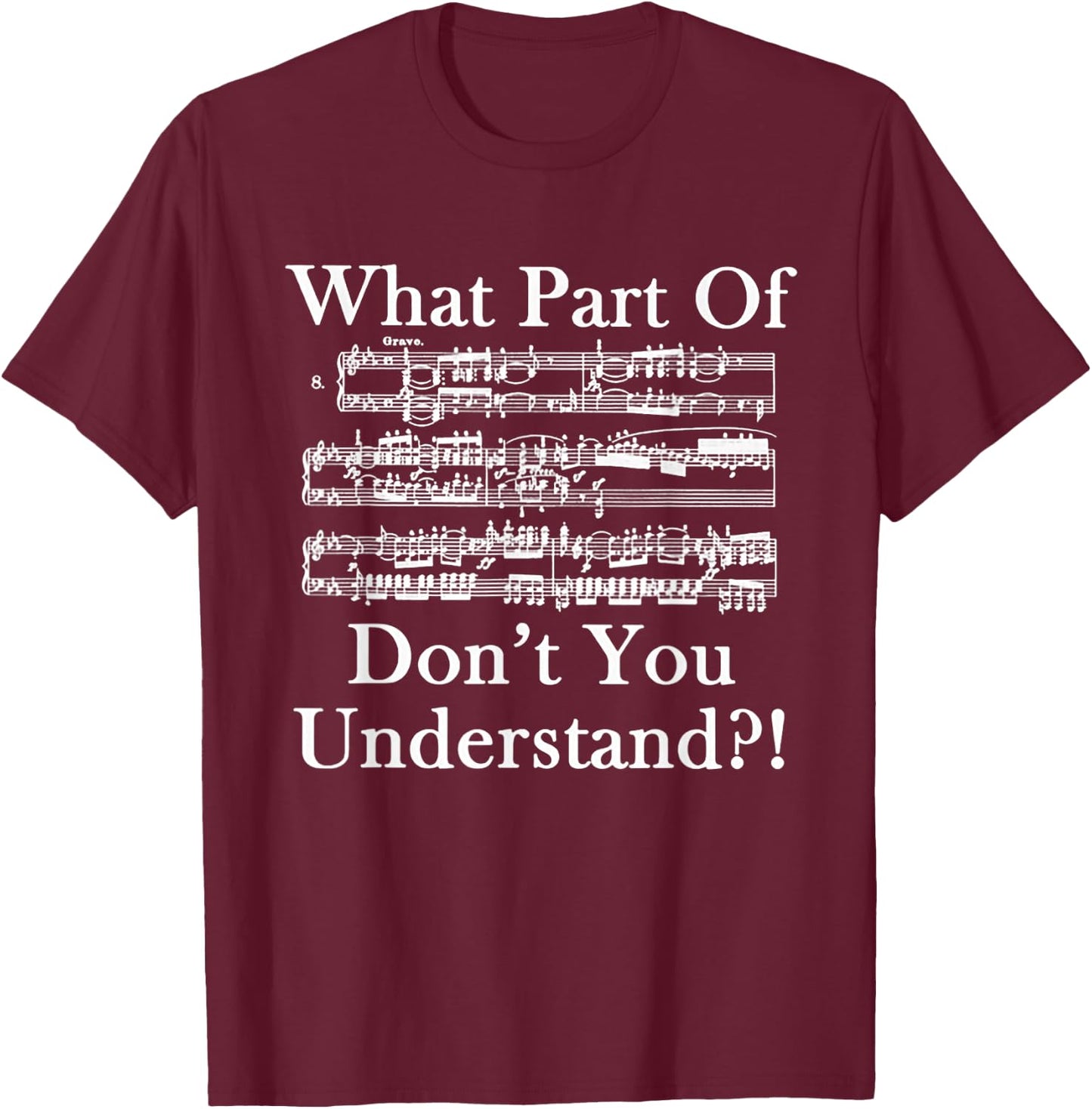 What Part Of Music Don't You Understand Funny Music Note T-Shirt - T-Shirt | Maroon