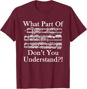 What Part Of Music Don't You Understand Funny Music Note T-Shirt - T-Shirt | Maroon
