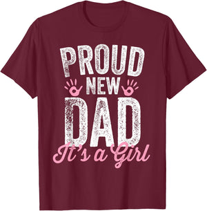 Proud New Dad It's A Girl Gifts Father to be Soon to be Dad T-Shirt - T-Shirt | Maroon