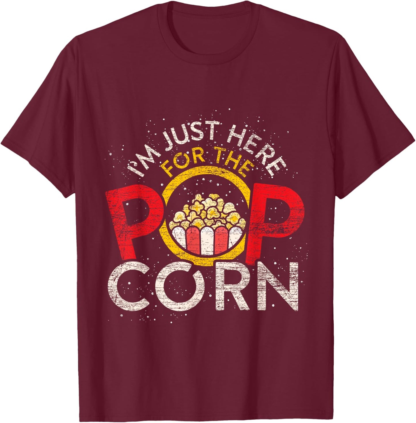 Im Just Here For The Popcorn T-Shirt - T-Shirt | Maroon