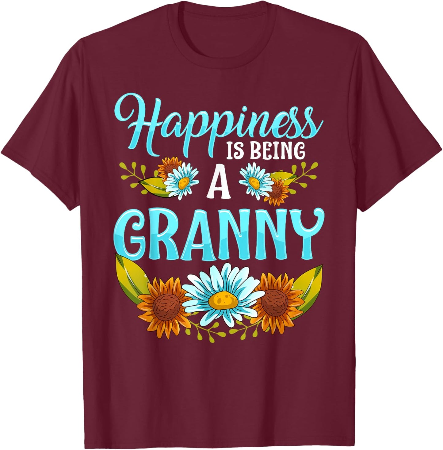 Happiness Is Being A Granny Cute Floral Mothers Day Gifts T-Shirt - T-Shirt | Maroon