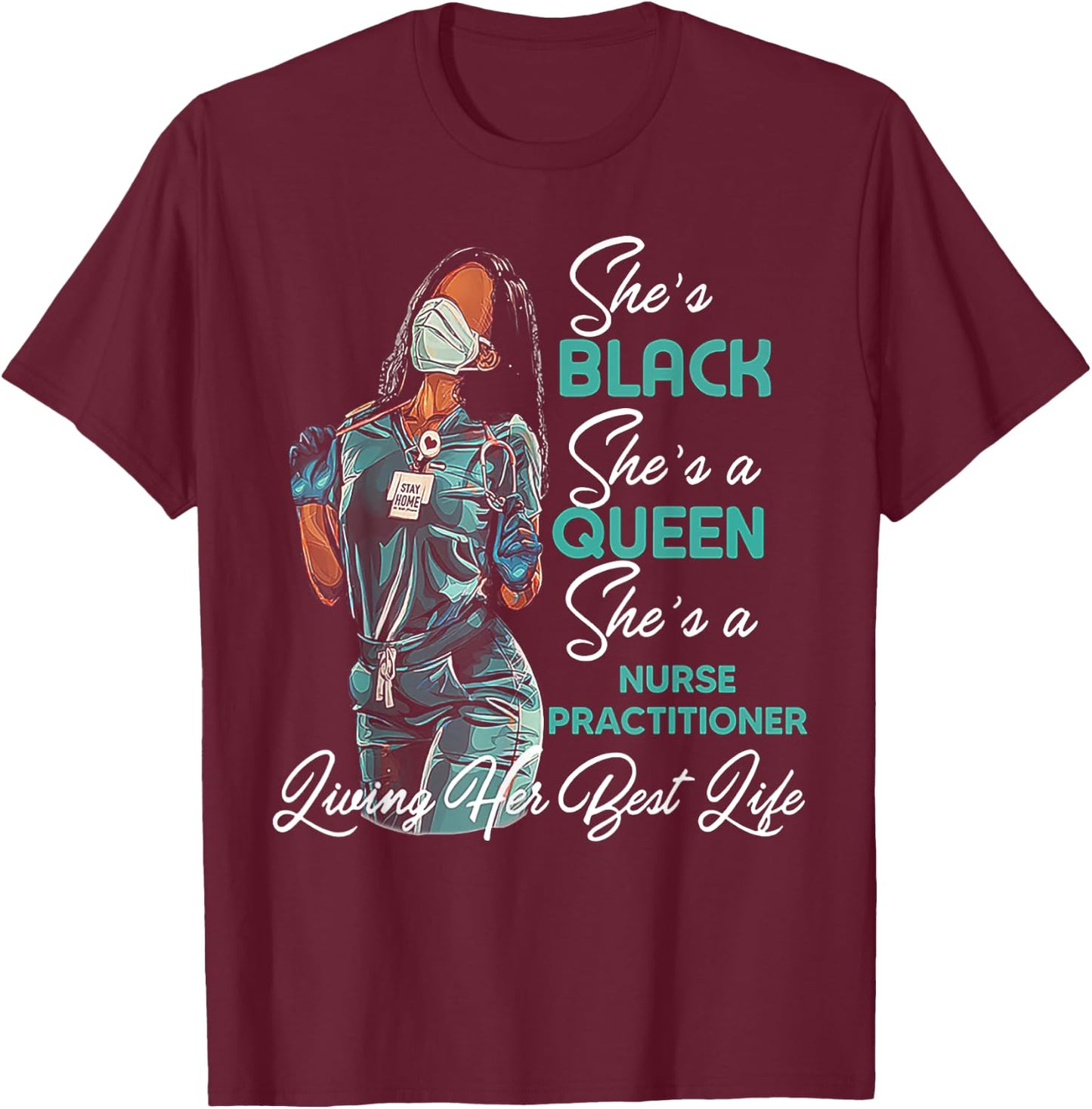 She's Black She's a Queen She's Nurse Practitioner NP T-Shirt - T-Shirt | Maroon