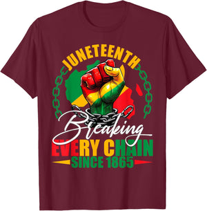 Breaking Every Chain Since 1865 Women Men Juneteenth Freedom T-Shirt - T-Shirt | Maroon