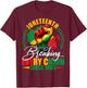 Breaking Every Chain Since 1865 Women Men Juneteenth Freedom T-Shirt - T-Shirt | Maroon