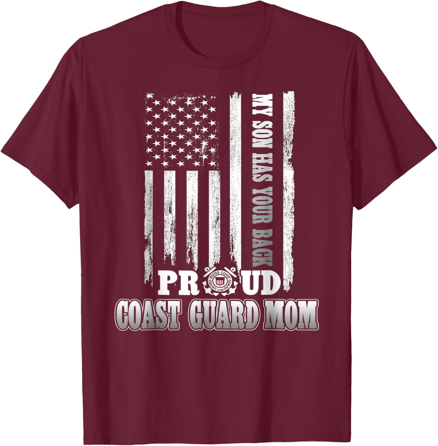 My Son Has Your Back Proud Coast Guard Mom T-Shirt - T-Shirt | Maroon