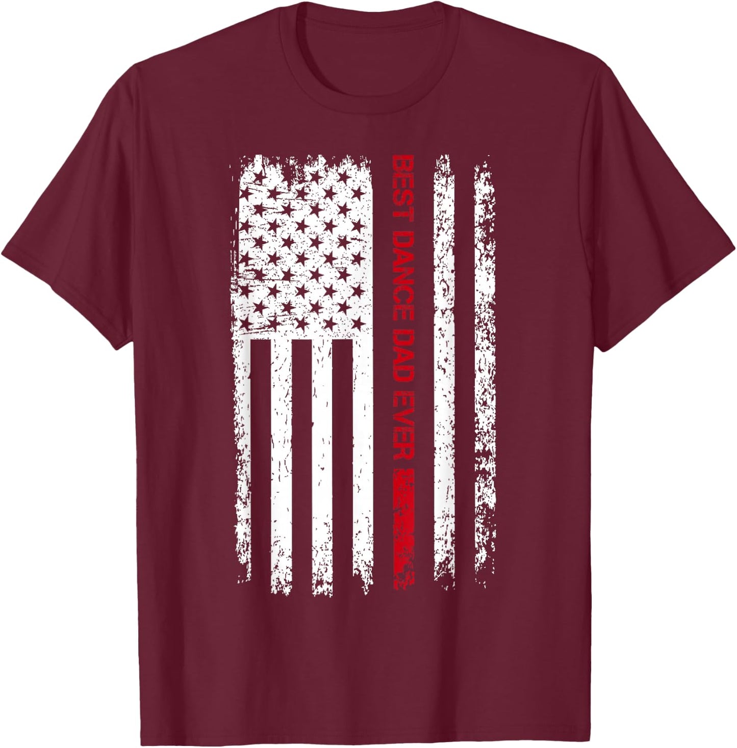 Best Dance Dad Ever American Flag Dancer Dad Fathers Day Men T-Shirt - T-Shirt | Maroon