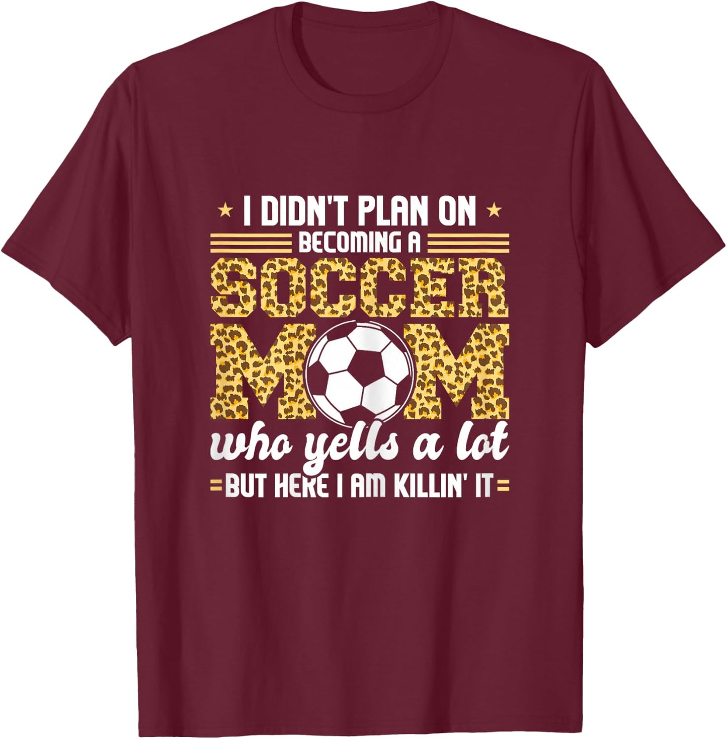 I didn't plan on becomimg a Soccer Mom Soccer Son T-Shirt - T-Shirt | Maroon