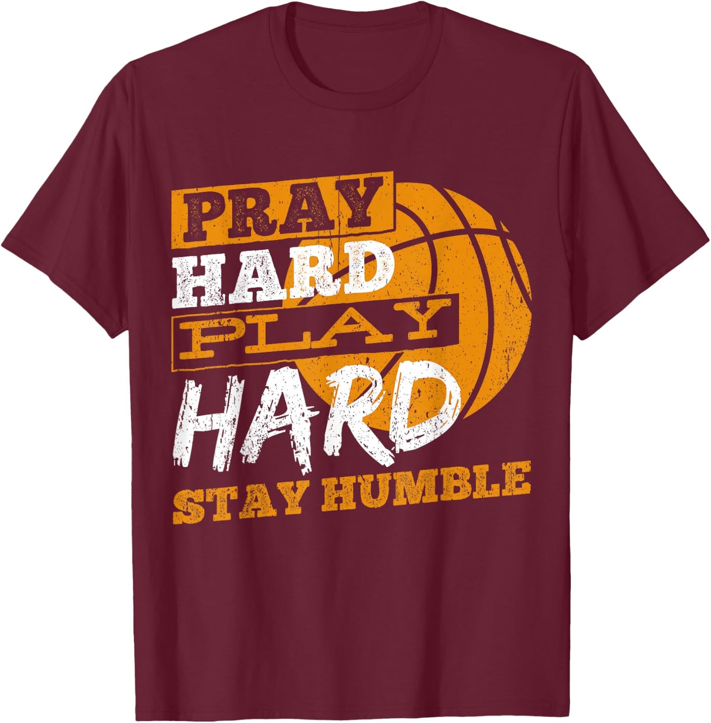 Pray hard play hard stay humble - athlete team sports T-Shirt - T-Shirt | Maroon