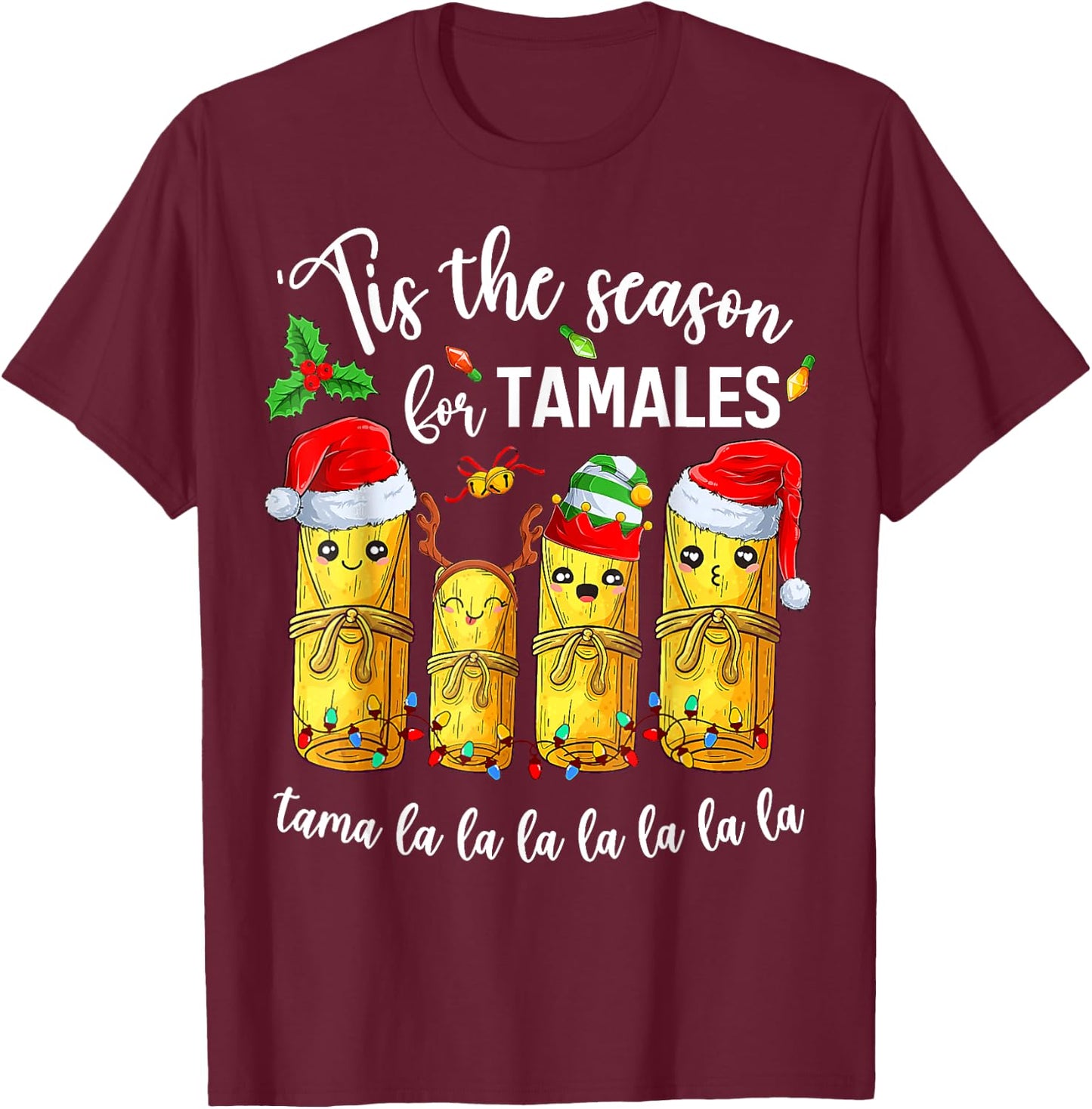 Tis The Season For Tamales Christmas Holiday Mexican Food T-Shirt - T-Shirt | Maroon