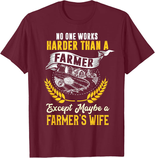 Funny No One Works Harder Than Farm Wife Farmer Girl Gift T-Shirt - T-Shirt | Maroon