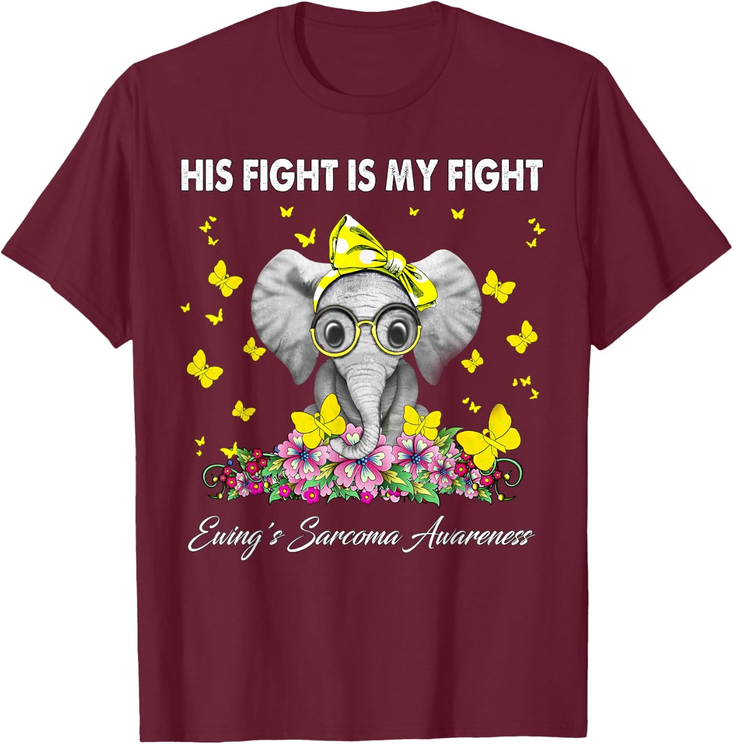 His Fight Is My Fight Ewing's Sarcoma Awareness T-Shirt - T-Shirt | Maroon