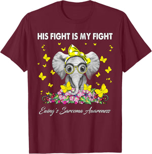 His Fight Is My Fight Ewing's Sarcoma Awareness T-Shirt - T-Shirt | Maroon