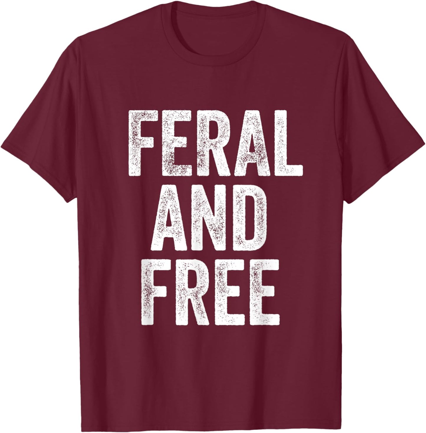 Feral Design Feral and Free T-Shirt - T-Shirt | Maroon