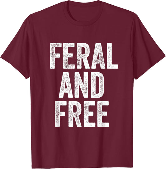 Feral Design Feral and Free T-Shirt - T-Shirt | Maroon