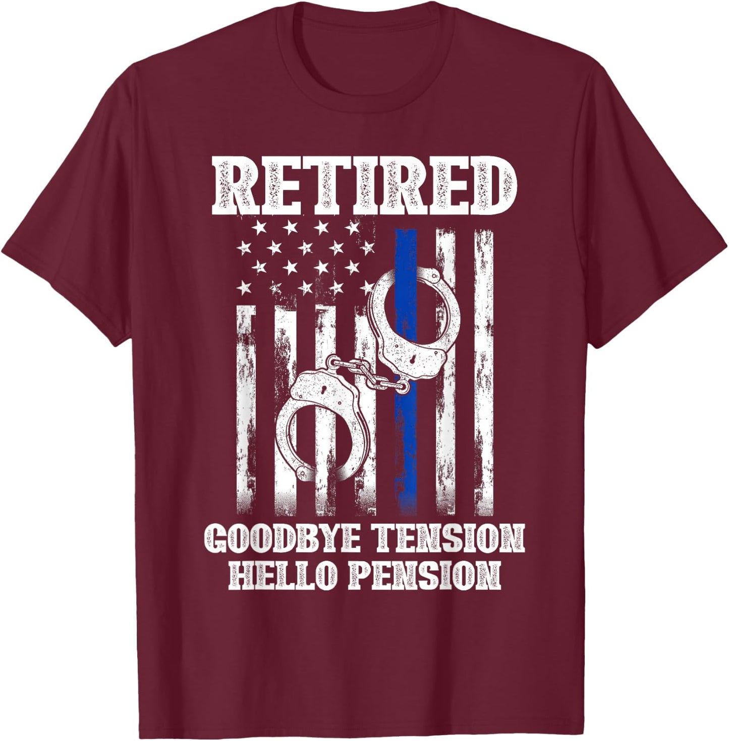 Retired Goodbye Tension Hello Pension Police T-Shirt - T-Shirt | Maroon