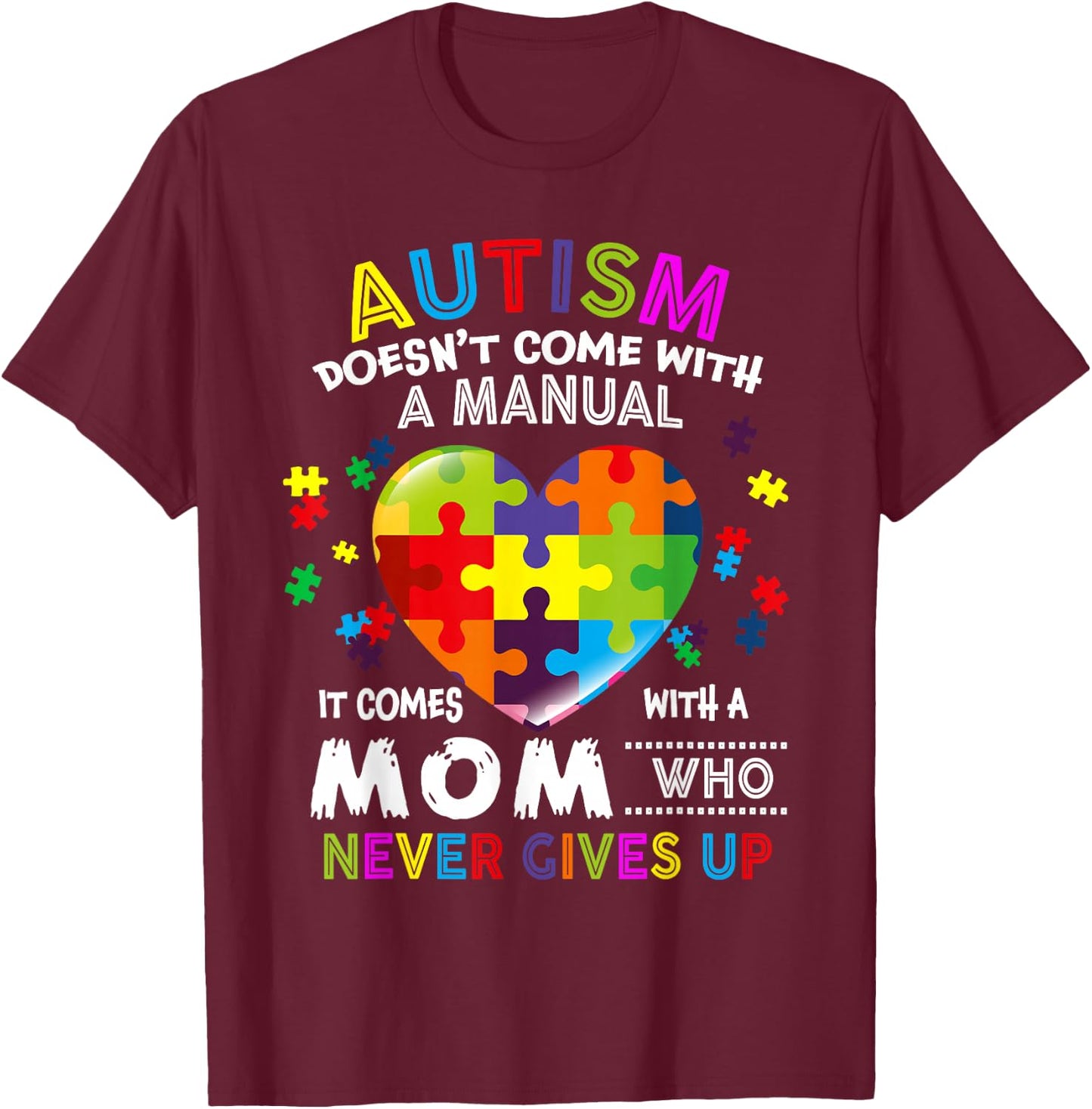 Autism Mom Doesn't Come With A Manual Women Autism Awareness T-Shirt - T-Shirt | Maroon