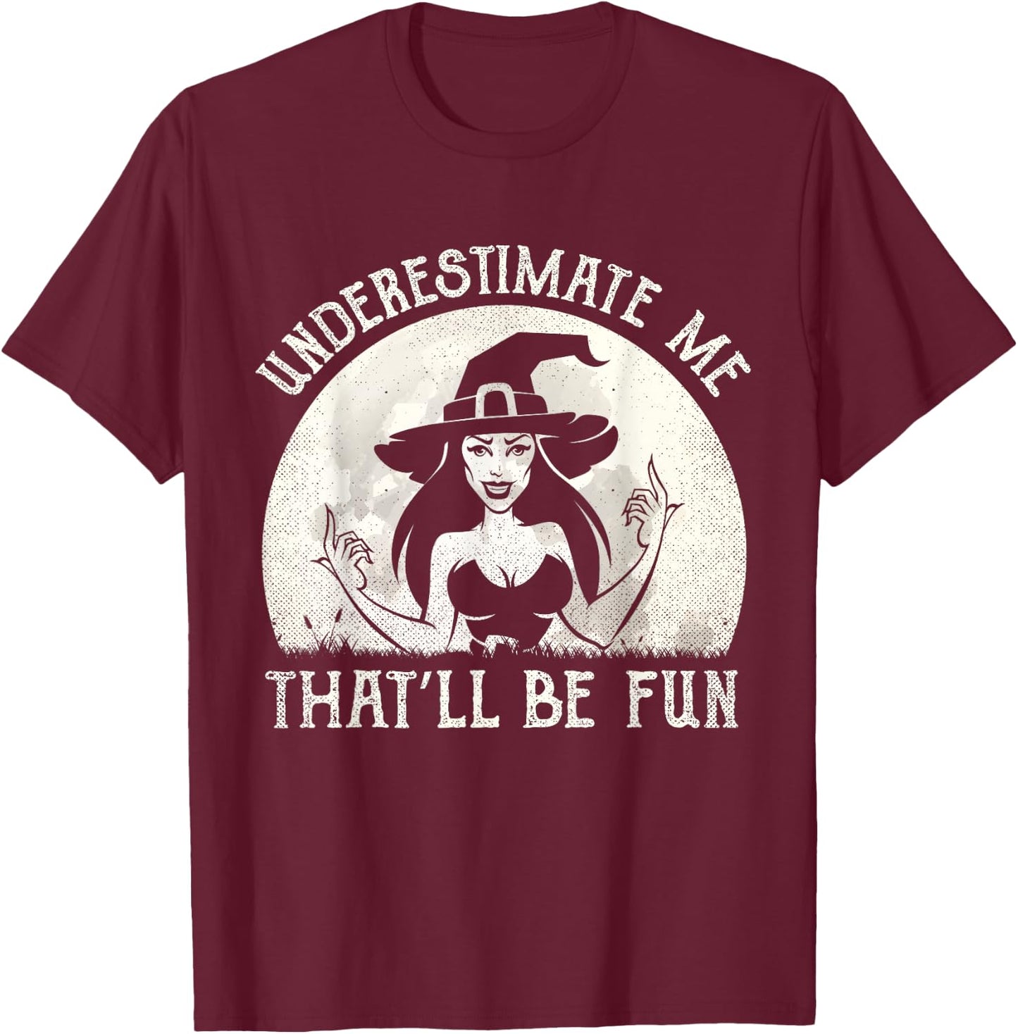 Funny Witch Humor Halloween Outfit Women T-Shirt - T-Shirt | Maroon