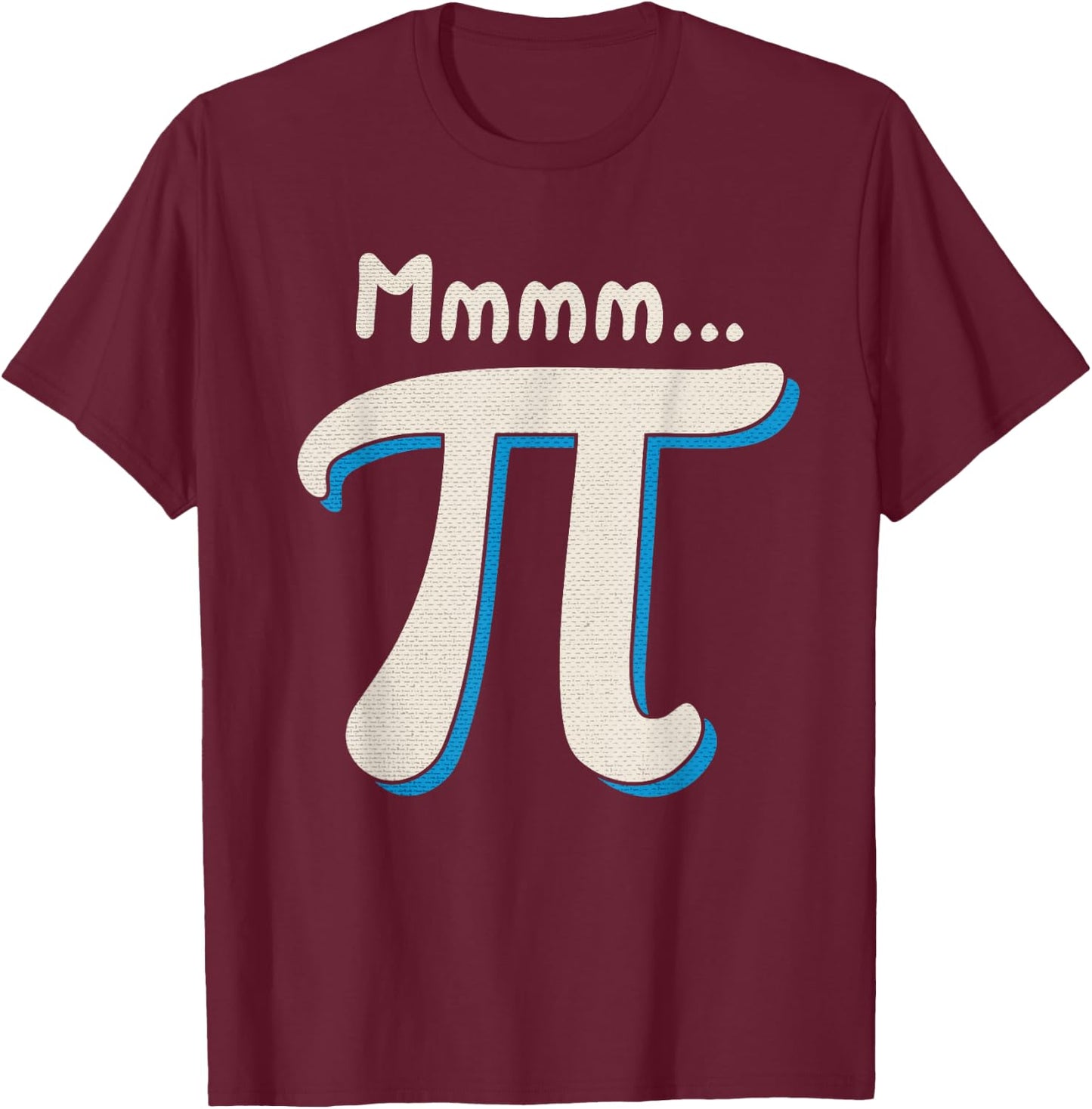 Mmmm Pi Day Math Pun Funny Algebra and Pie Lover Humor Gift T-Shirt - T-Shirt | Maroon