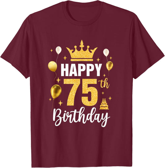 Happy 75Th Birthday Idea For 75 Years Old Man And Woman T-Shirt - T-Shirt | Maroon