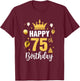Happy 75Th Birthday Idea For 75 Years Old Man And Woman T-Shirt - T-Shirt | Maroon
