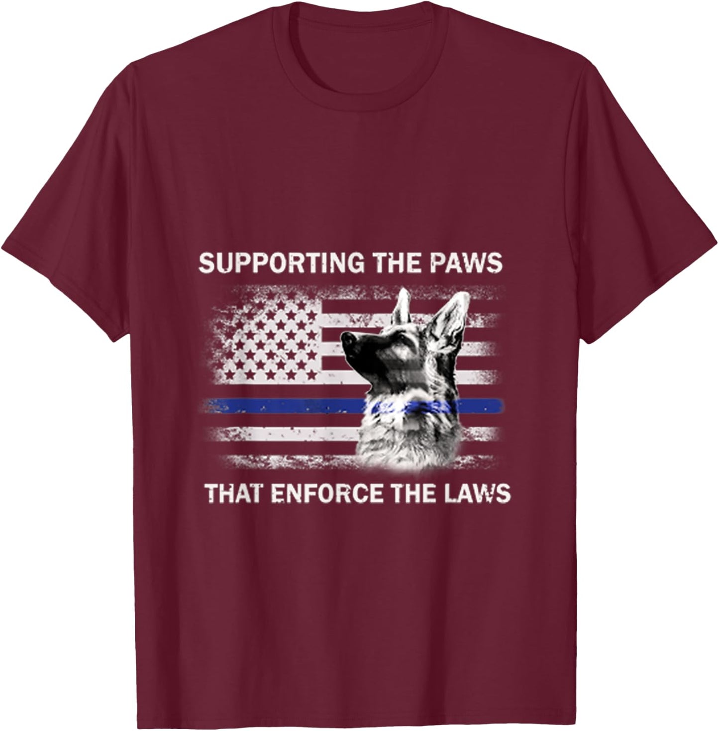Supporting The Paws That Enforce The Laws Police Gift T-Shirt - T-Shirt | Maroon