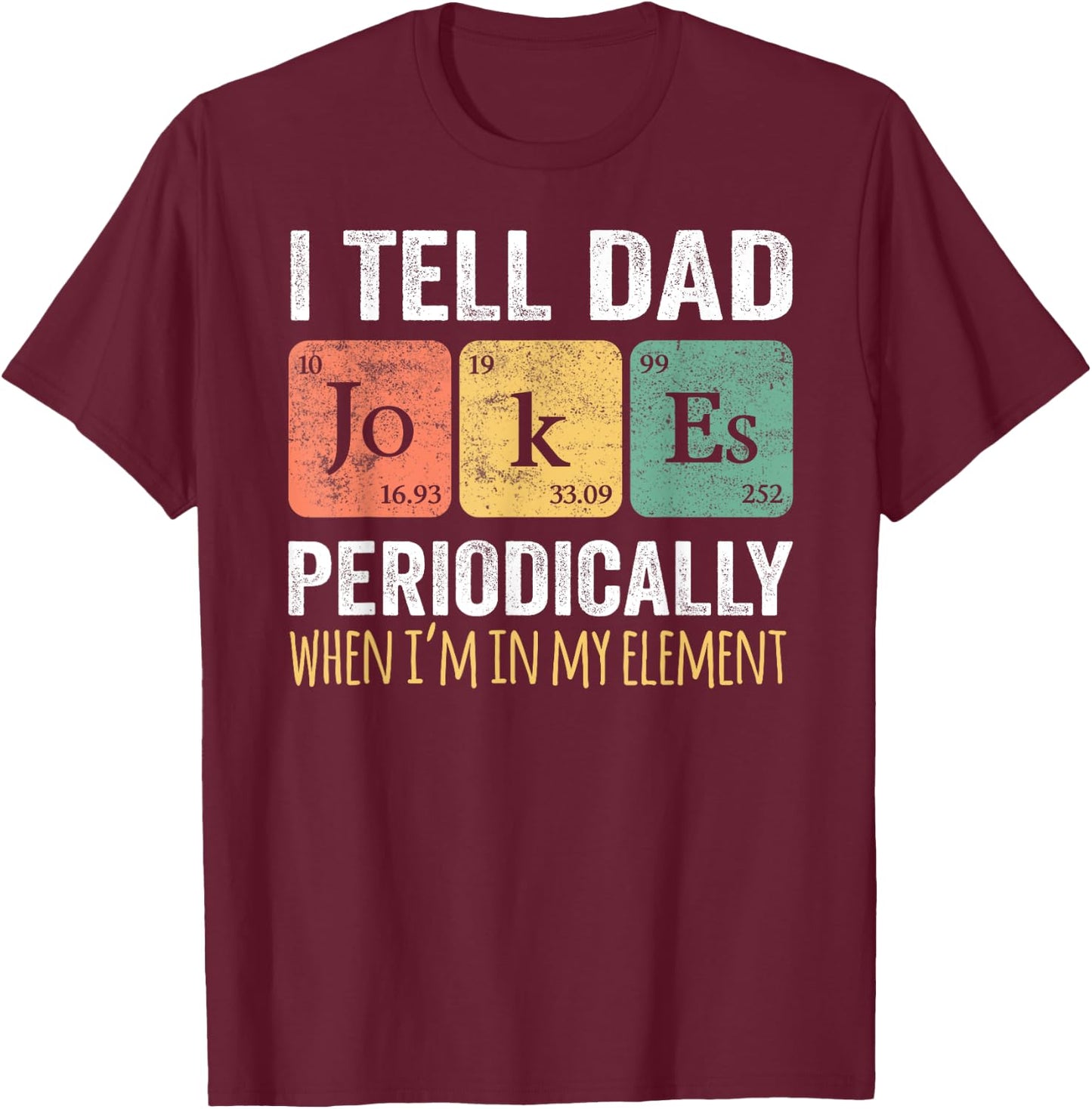 Dad Jokes Periodically" Element , Classic Fit, Short Sleeve, Black, Adult T-Shirt - T-Shirt | Maroon