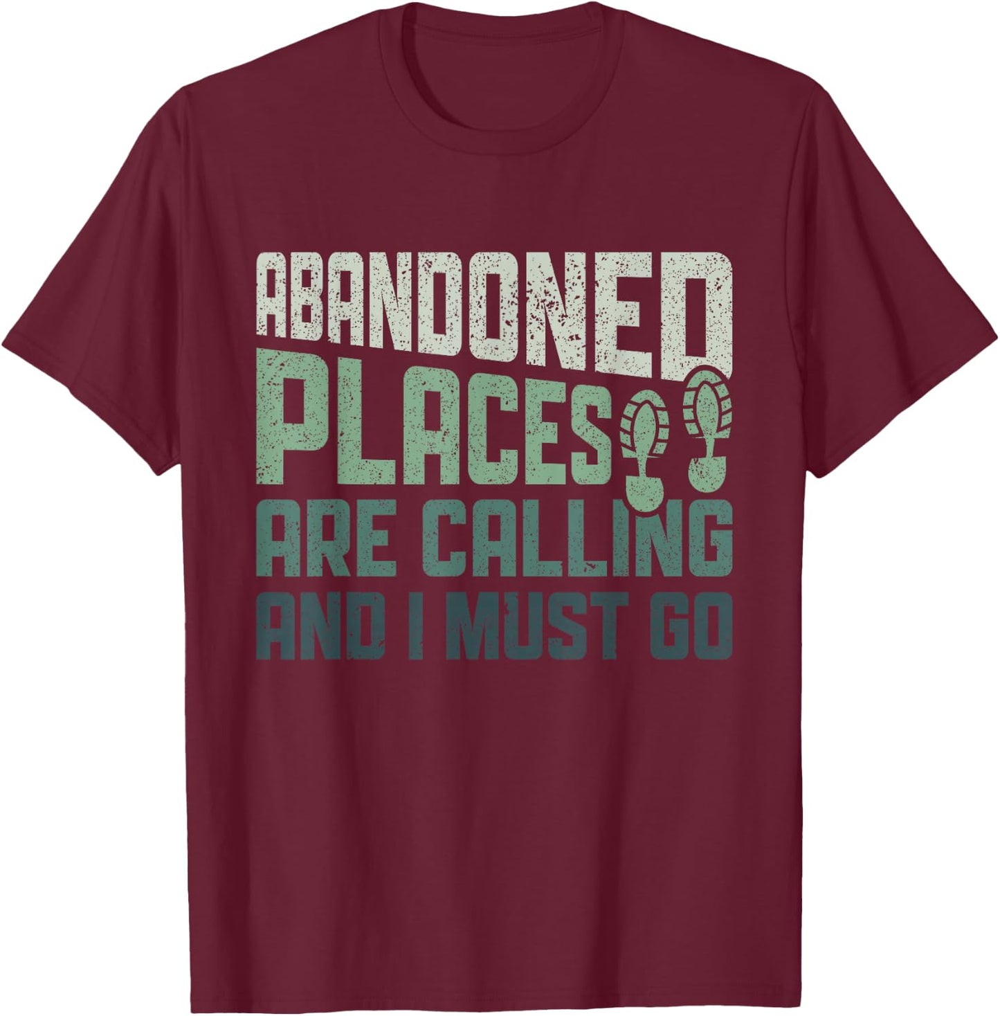 Abandoned Places are Calling - Urban Explorer Urbexer T-Shirt - T-Shirt | Maroon
