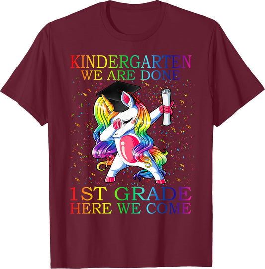 Kindergarten We Are Done 1st Grade Here We Come Unicorn T-Shirt - T-Shirt | Maroon