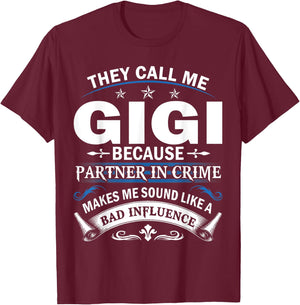 They Call Me Gigi Because Partner in Crime Grandma Gift T-Shirt - T-Shirt | Maroon