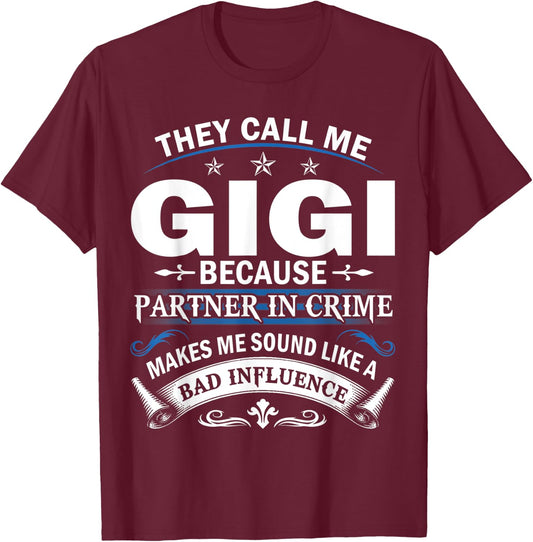 They Call Me Gigi Because Partner in Crime Grandma Gift T-Shirt - T-Shirt | Maroon