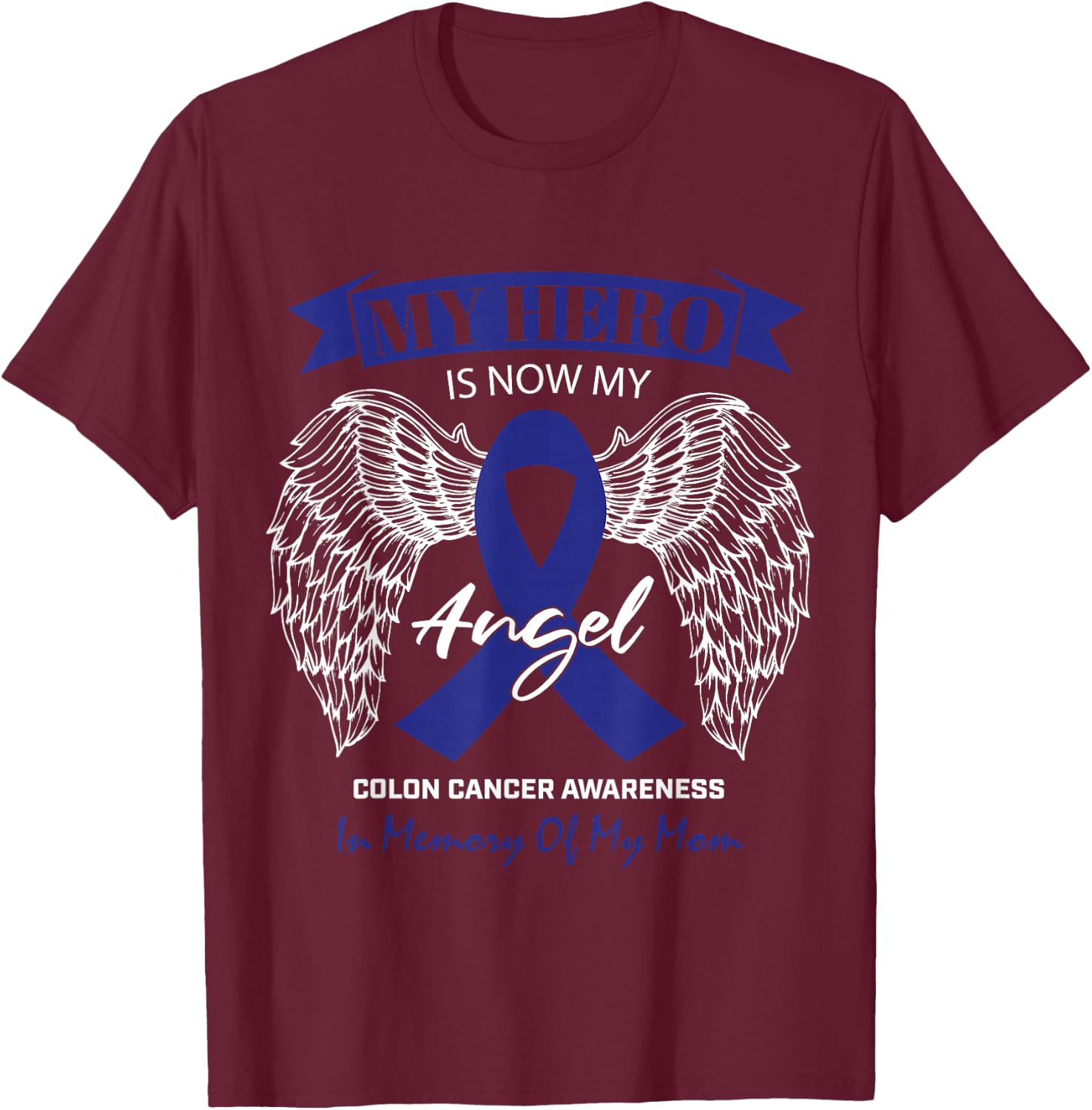 Products Angel In Memory Of My Mom Colon Cancer Awareness T-Shirt - T-Shirt | Maroon
