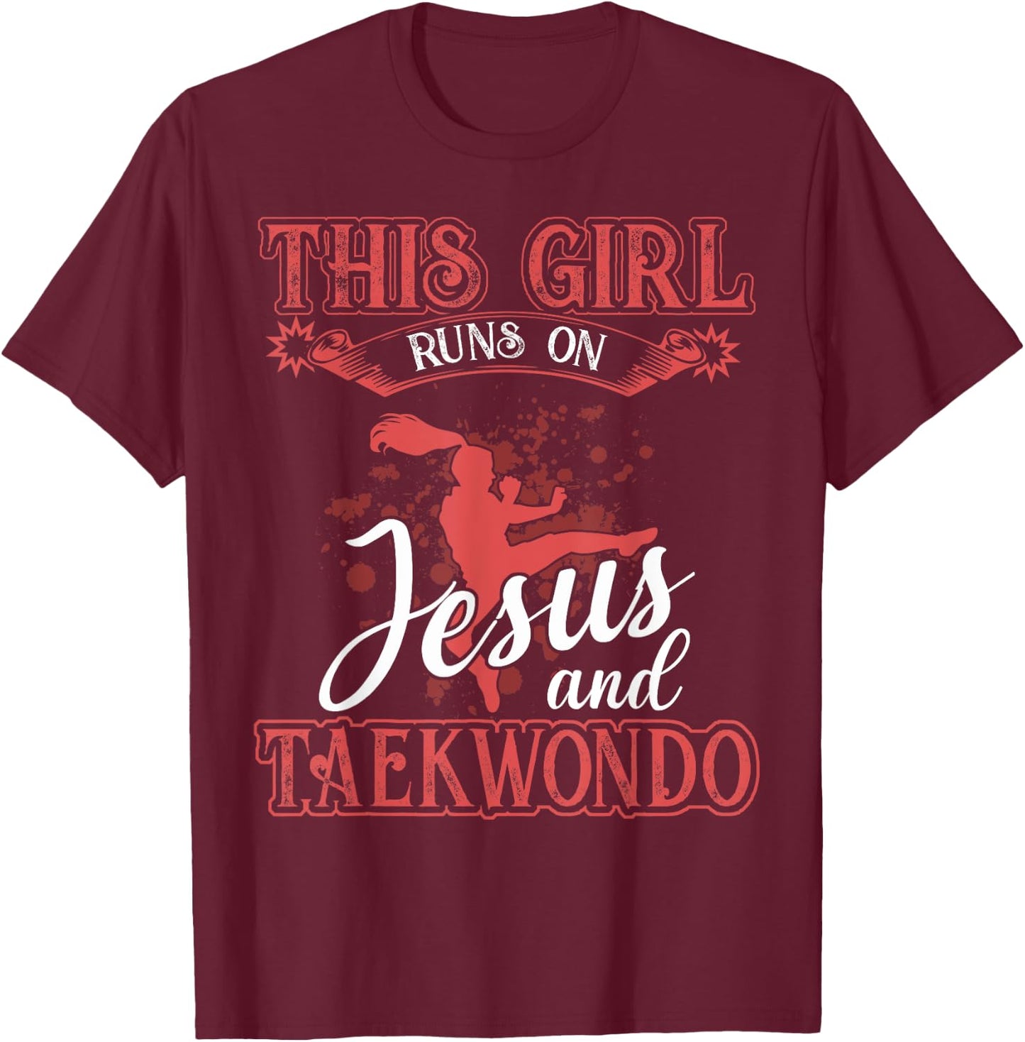 Taekwondo Shirt This Girl Runs On Jesus and Taekwondo T-Shirt - T-Shirt | Maroon