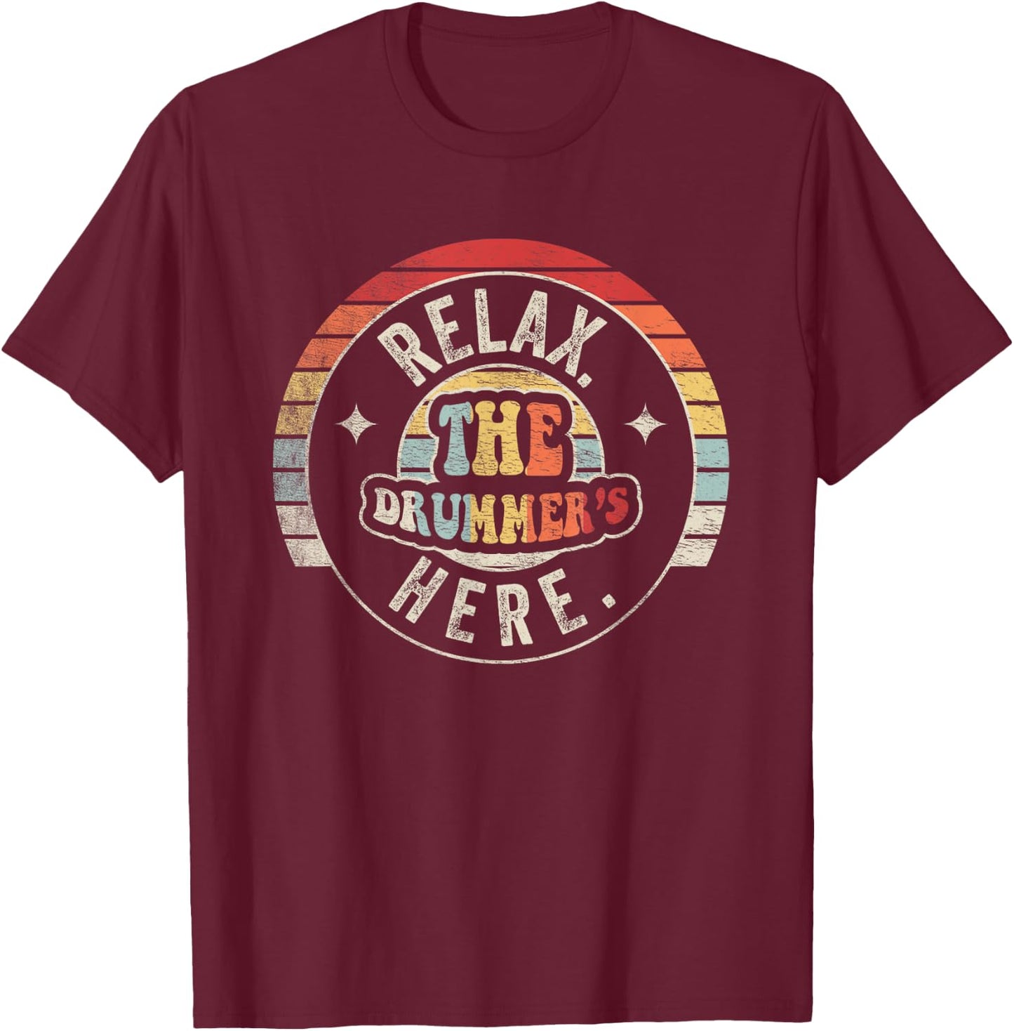 Vintage Drummer Shirt Relax The Drummer is Here Drumset T-Shirt - T-Shirt | Maroon