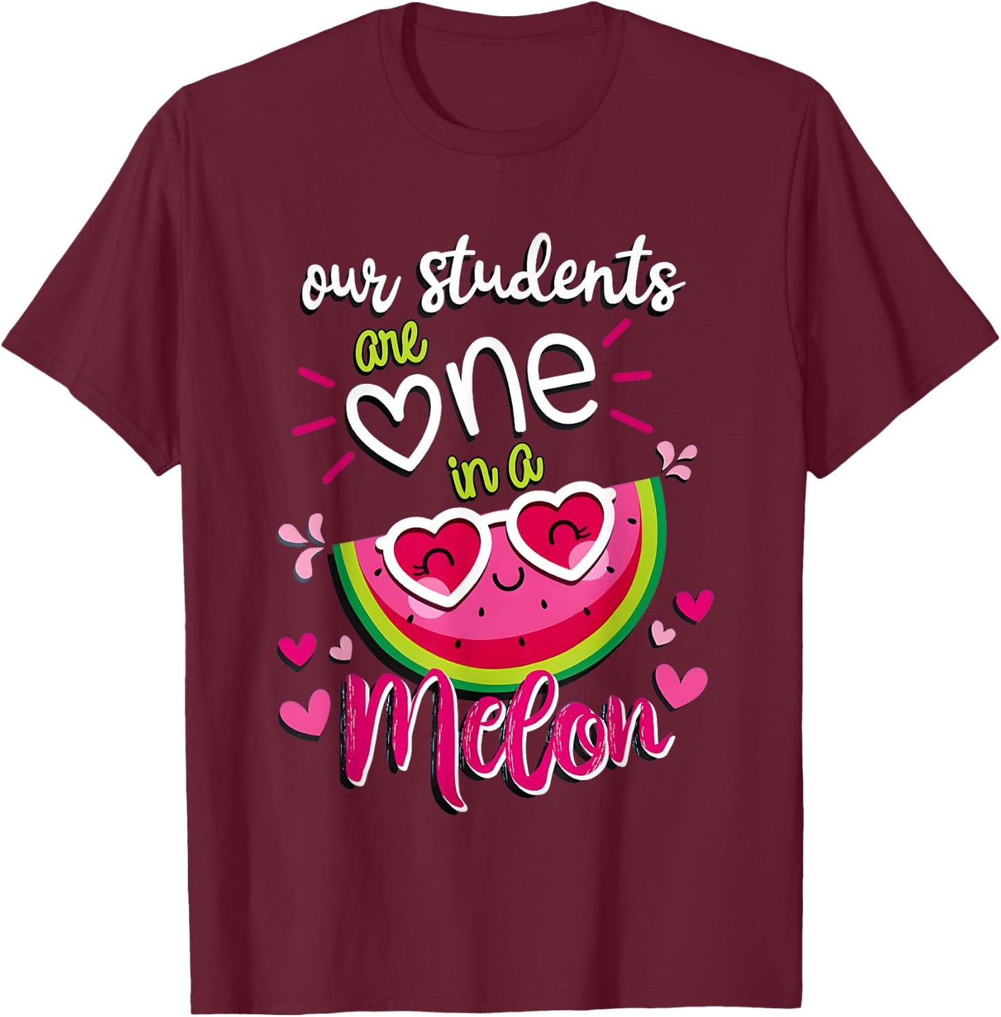 Our Students are One in a Melon Teachers and School Staff Women T-Shirt - T-Shirt | Maroon