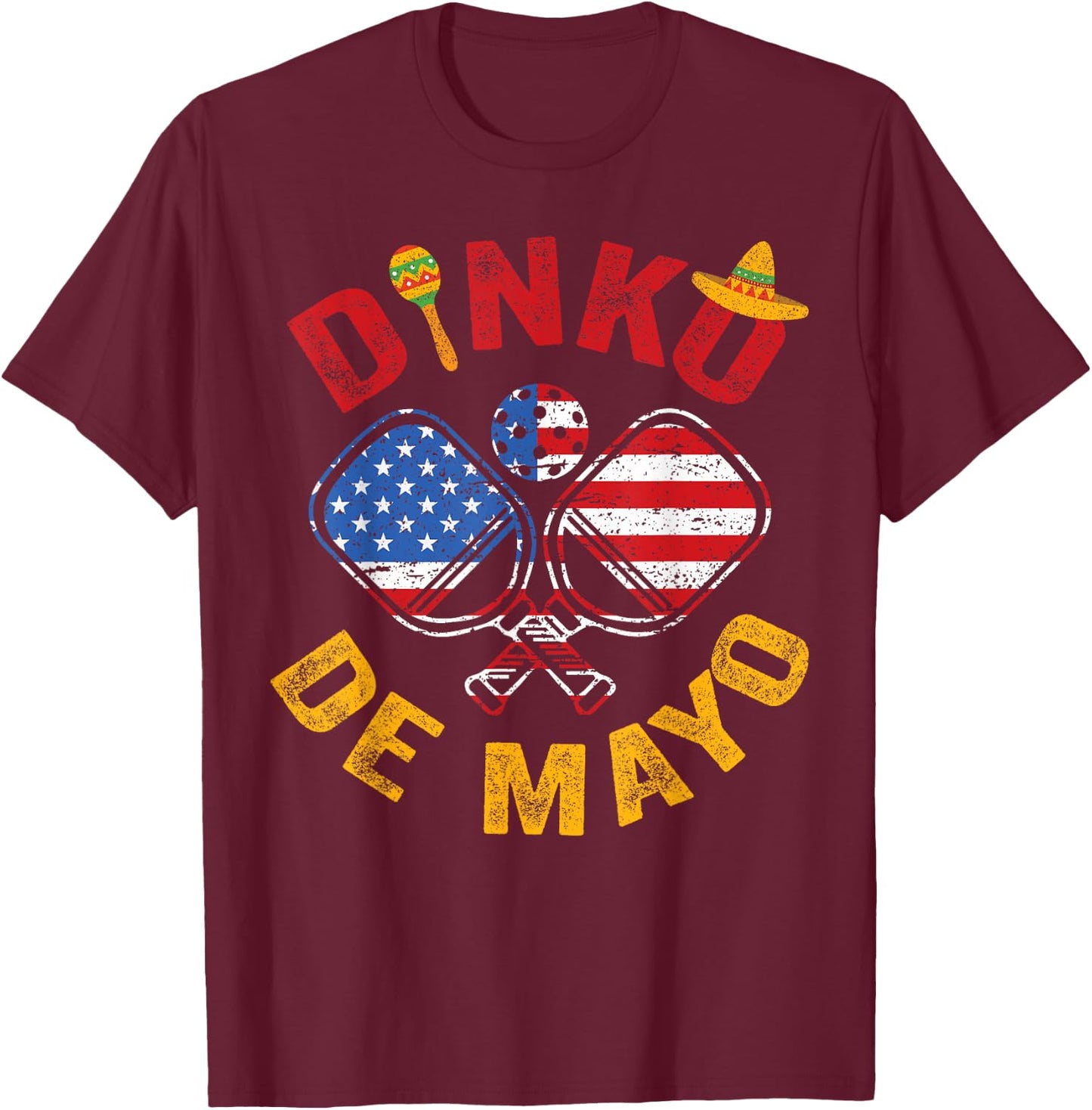 US Flag Cinco De Mayo Pickleball Dinking Dinko De Mayo T-Shirt - T-Shirt | Maroon