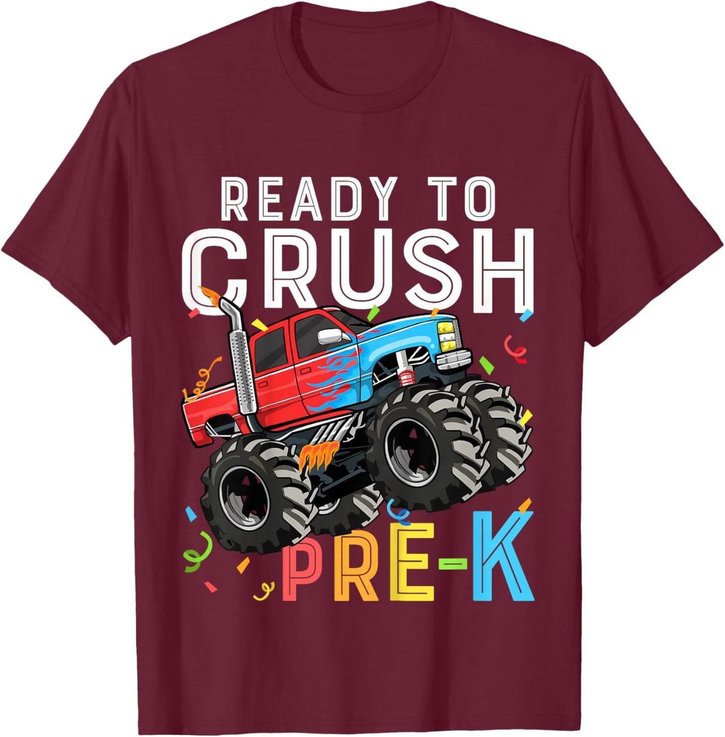 Ready To Crush Pre-K First Day of Preschool Monster Truck T-Shirt - T-Shirt | Maroon