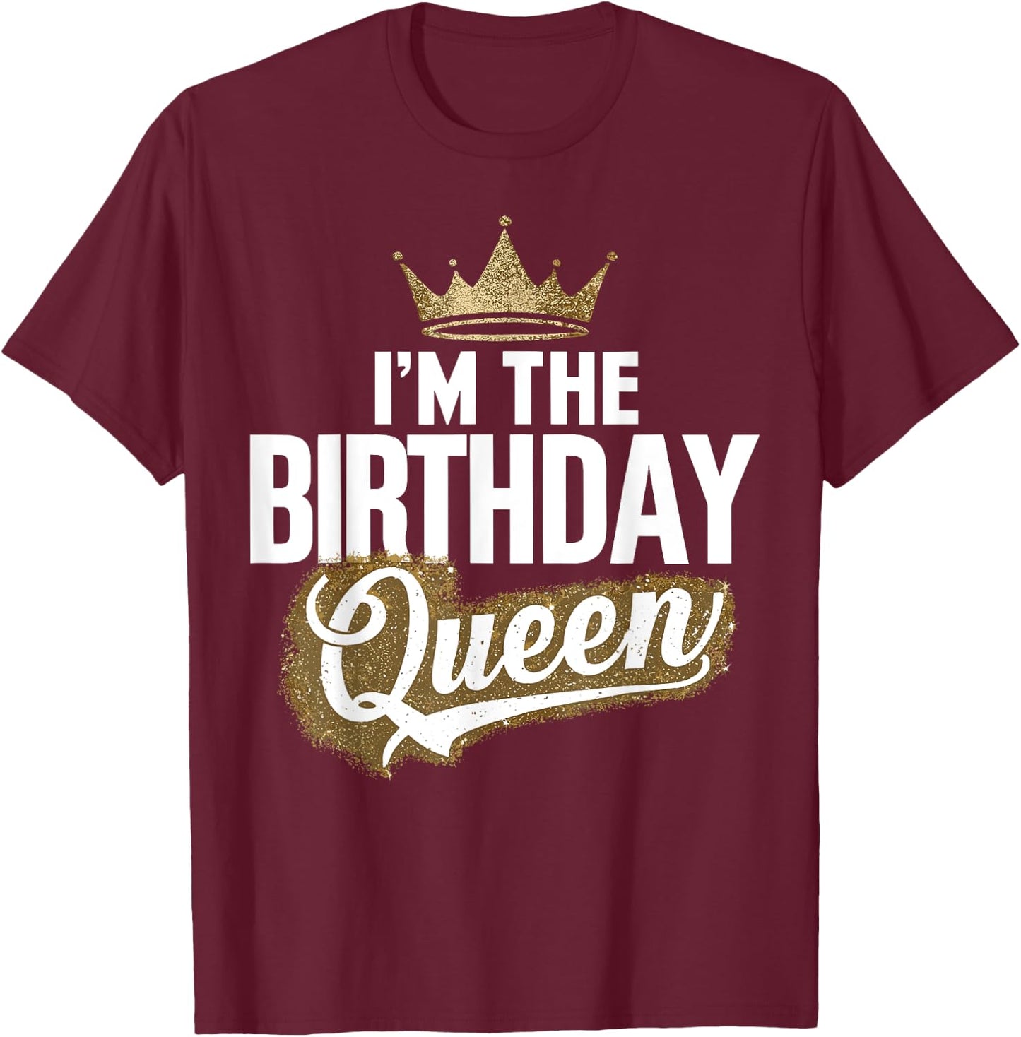 I'm The Birthday Queen Couples Matching Birthday Party T-Shirt - T-Shirt | Maroon